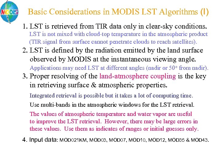 Basic Considerations in MODIS LST Algorithms (I) 1. LST is retrieved from TIR data