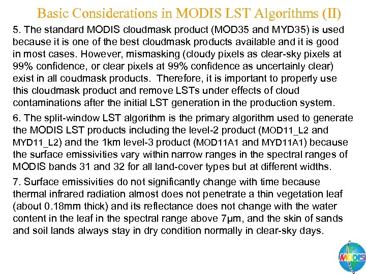 Basic Considerations in MODIS LST Algorithms (II) 5. The standard MODIS cloudmask product (MOD