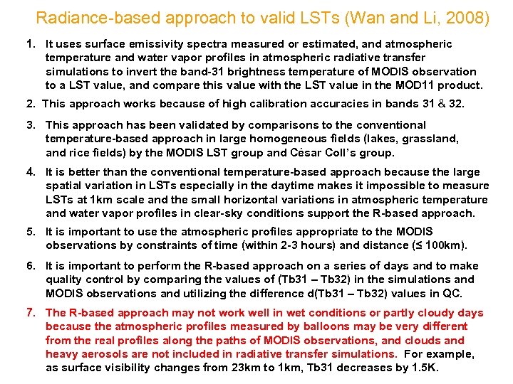 Radiance-based approach to valid LSTs (Wan and Li, 2008) 1. It uses surface emissivity