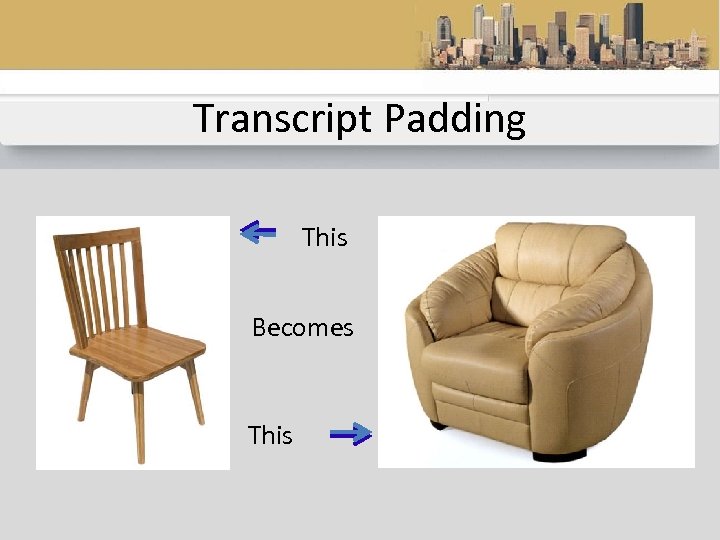 Transcript Padding This Becomes This 