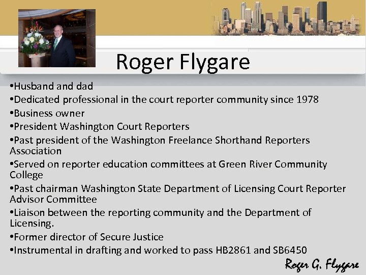 Roger Flygare • Husband dad • Dedicated professional in the court reporter community since