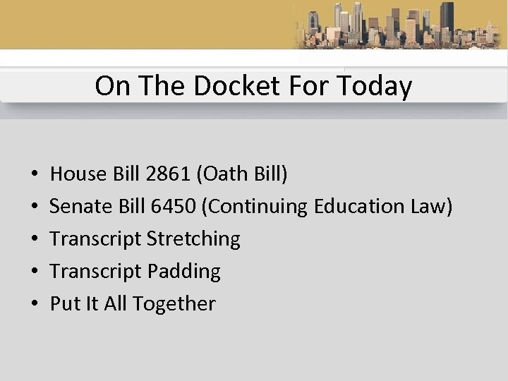 On The Docket For Today • • • House Bill 2861 (Oath Bill) Senate