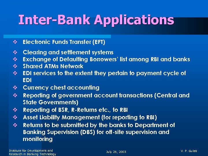 Inter-Bank Applications v Electronic Funds Transfer (EFT) v v v v v Clearing and