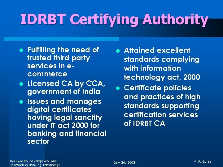 IDRBT Certifying Authority Fulfilling the need of trusted third party services in ecommerce l