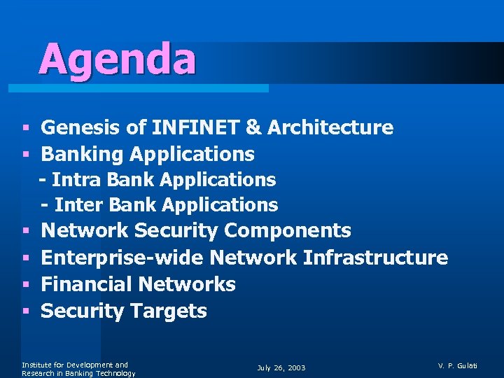 Agenda § Genesis of INFINET & Architecture § Banking Applications - Intra Bank Applications