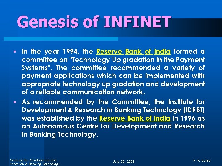 Genesis of INFINET § In the year 1994, the Reserve Bank of India formed