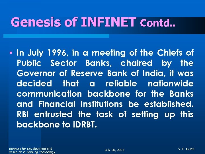 Genesis of INFINET Contd. . § In July 1996, in a meeting of the