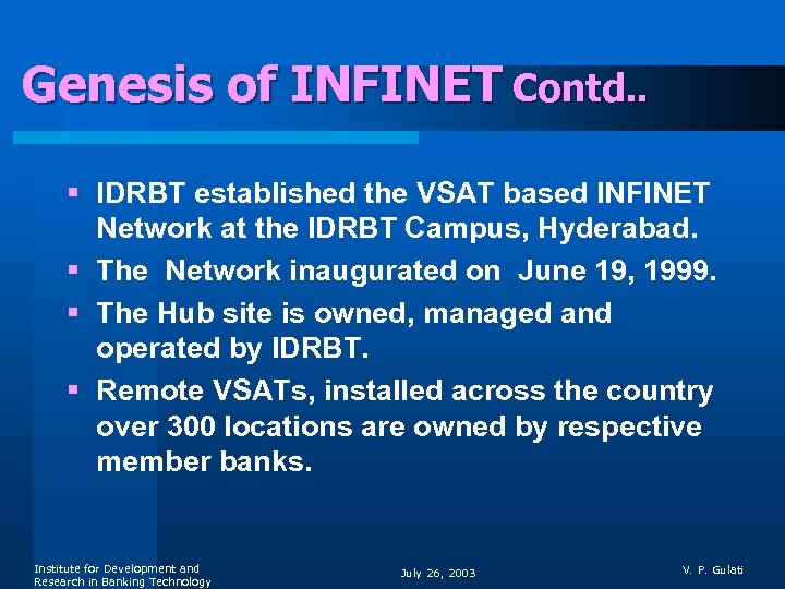 Genesis of INFINET Contd. . § IDRBT established the VSAT based INFINET Network at