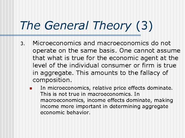 The General Theory (3) Microeconomics and macroeconomics do not operate on the same basis.