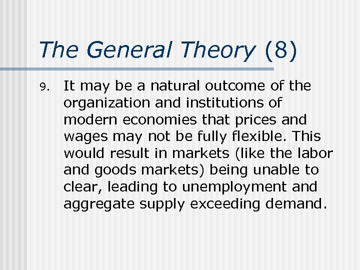 The General Theory (8) 9. It may be a natural outcome of the organization