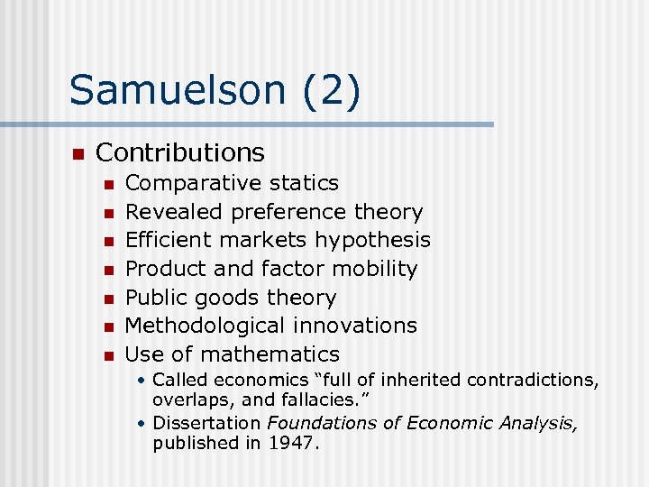 Samuelson (2) n Contributions n n n n Comparative statics Revealed preference theory Efficient