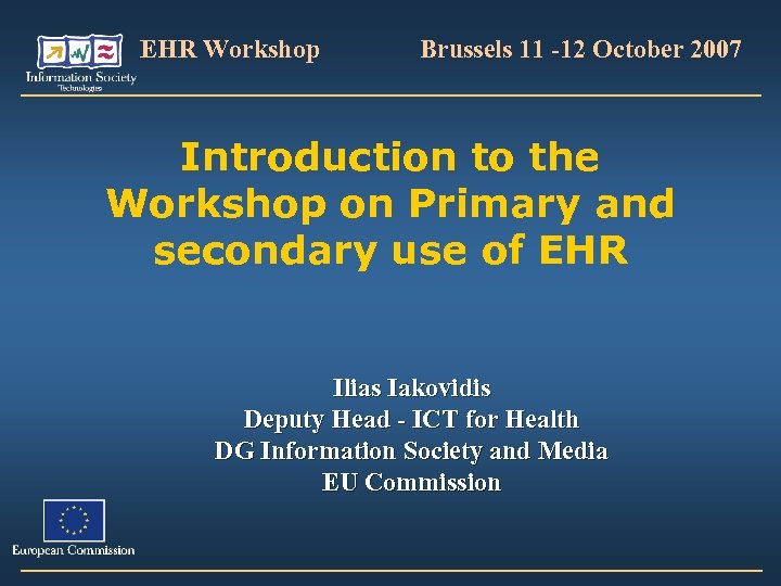 EHR Workshop Brussels 11 -12 October 2007 Introduction to the Workshop on Primary and