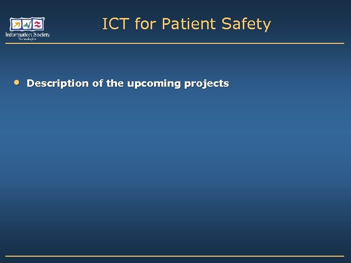 ICT for Patient Safety • Description of the upcoming projects 