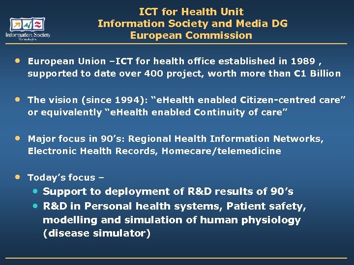 ICT for Health Unit Information Society and Media DG European Commission • European Union