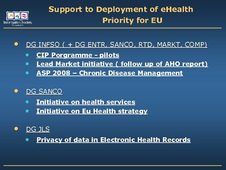 Support to Deployment of e. Health Priority for EU • DG INFSO ( +