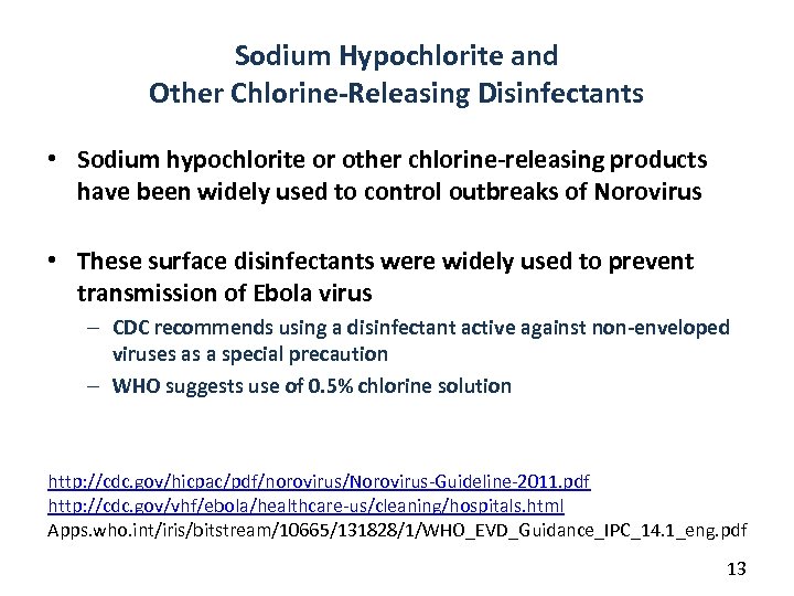 Sodium Hypochlorite and Other Chlorine-Releasing Disinfectants • Sodium hypochlorite or other chlorine-releasing products have