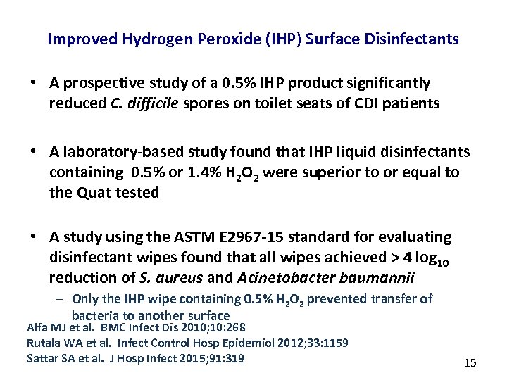 Improved Hydrogen Peroxide (IHP) Surface Disinfectants • A prospective study of a 0. 5%