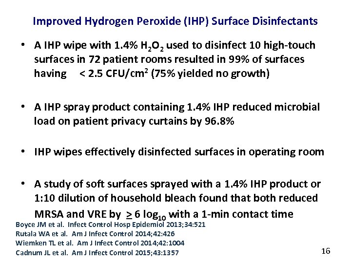 Improved Hydrogen Peroxide (IHP) Surface Disinfectants • A IHP wipe with 1. 4% H