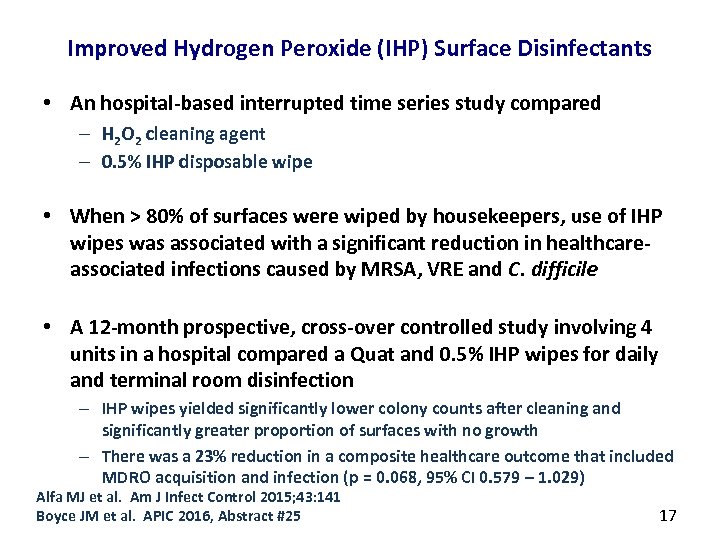 Improved Hydrogen Peroxide (IHP) Surface Disinfectants • An hospital-based interrupted time series study compared