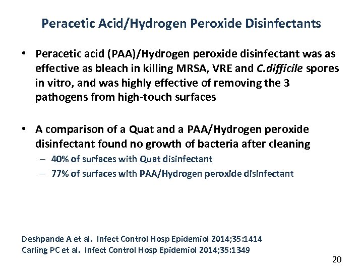 Peracetic Acid/Hydrogen Peroxide Disinfectants • Peracetic acid (PAA)/Hydrogen peroxide disinfectant was as effective as