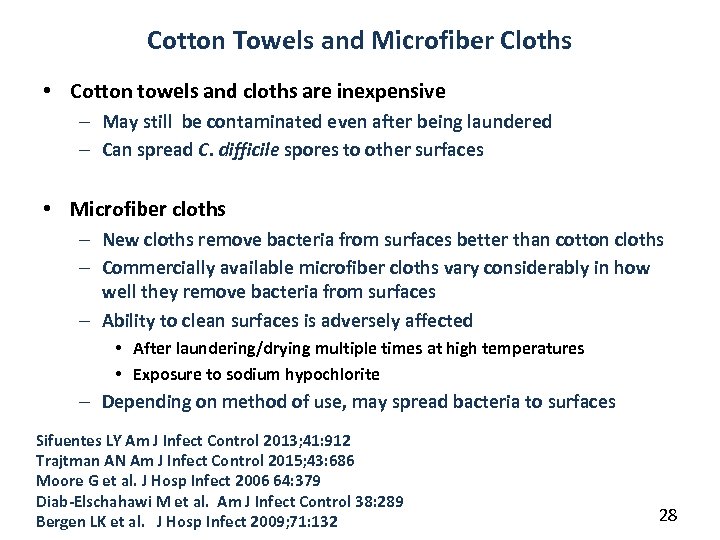 Cotton Towels and Microfiber Cloths • Cotton towels and cloths are inexpensive – May