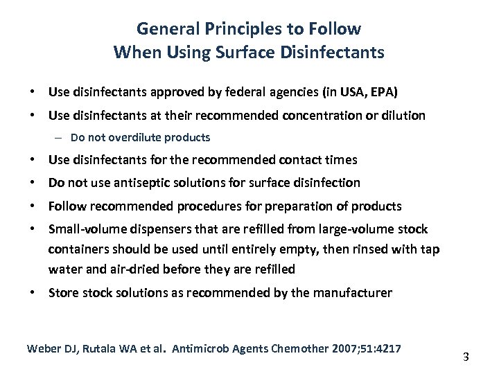 General Principles to Follow When Using Surface Disinfectants • Use disinfectants approved by federal