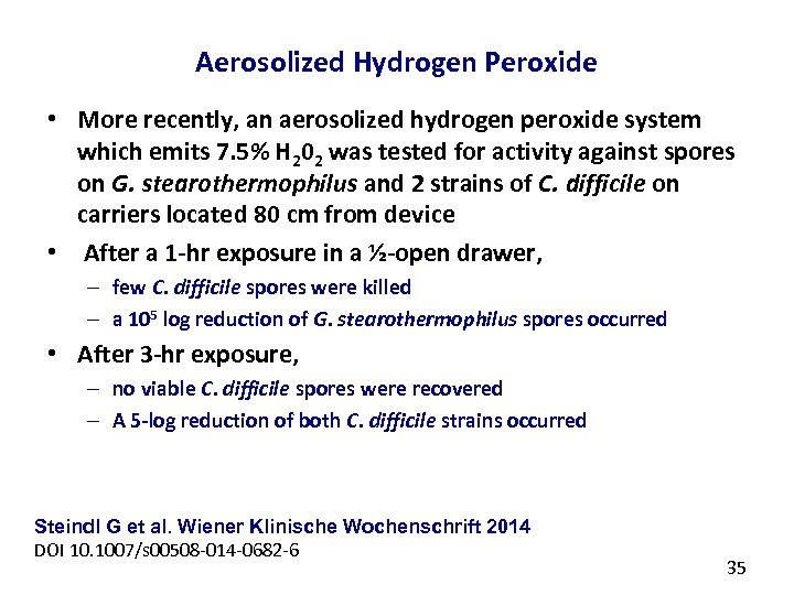 Aerosolized Hydrogen Peroxide • More recently, an aerosolized hydrogen peroxide system which emits 7.