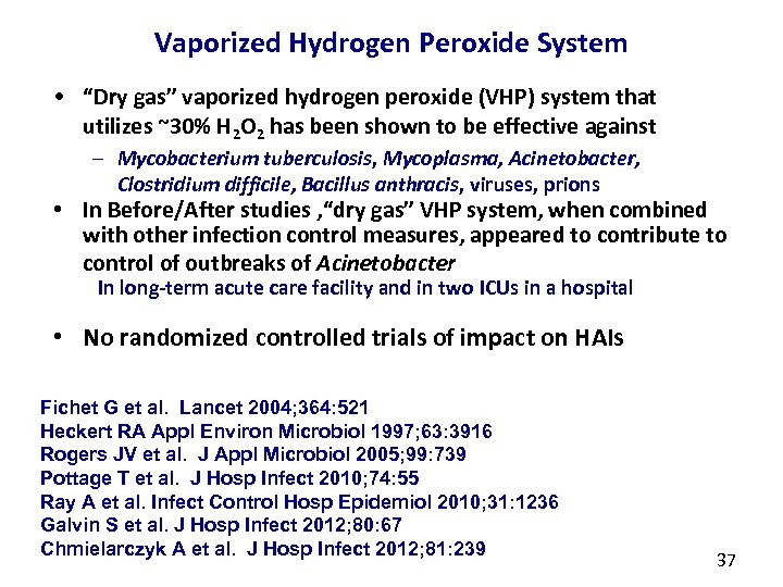 Vaporized Hydrogen Peroxide System • “Dry gas” vaporized hydrogen peroxide (VHP) system that utilizes