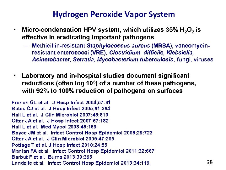 Hydrogen Peroxide Vapor System • Micro-condensation HPV system, which utilizes 35% H 2 O