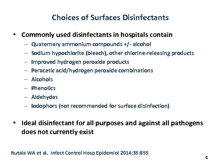 Choices of Surfaces Disinfectants • Commonly used disinfectants in hospitals contain – – –