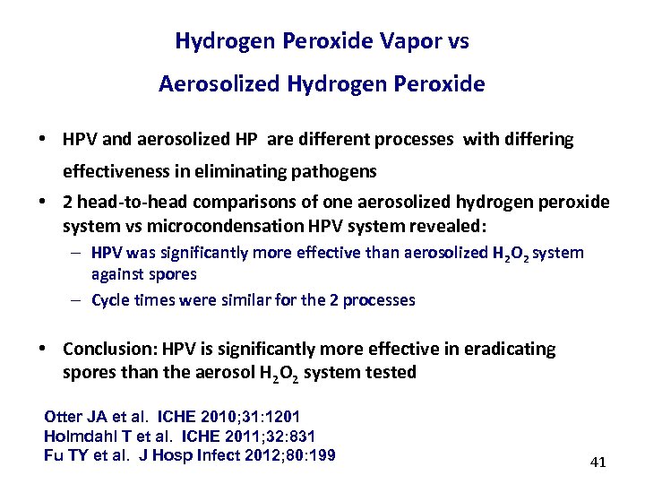 Hydrogen Peroxide Vapor vs Aerosolized Hydrogen Peroxide • HPV and aerosolized HP are different