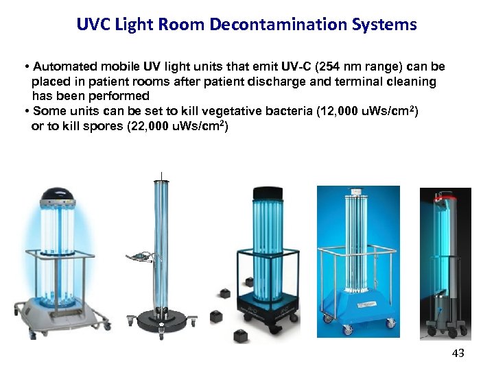 UVC Light Room Decontamination Systems • Automated mobile UV light units that emit UV-C