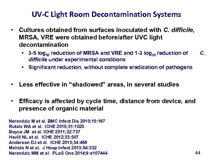 UV-C Light Room Decontamination Systems • Cultures obtained from surfaces inoculated with C. difficile,