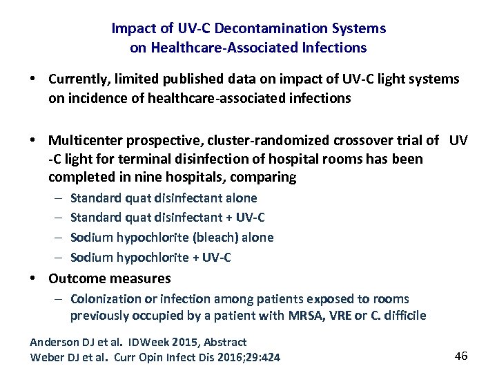 Impact of UV-C Decontamination Systems on Healthcare-Associated Infections • Currently, limited published data on