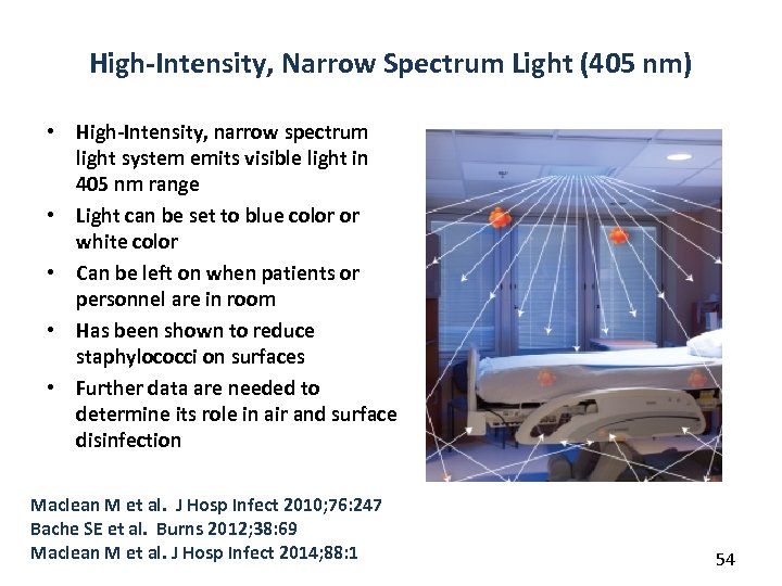 High-Intensity, Narrow Spectrum Light (405 nm) • High-Intensity, narrow spectrum light system emits visible