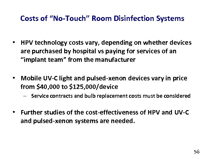 Costs of “No-Touch” Room Disinfection Systems • HPV technology costs vary, depending on whether