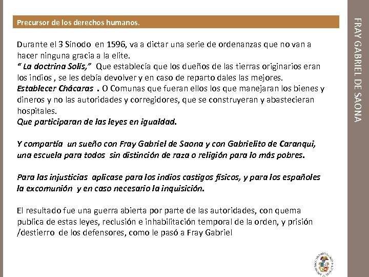 Durante el 3 Sínodo en 1596, va a dictar una serie de ordenanzas que