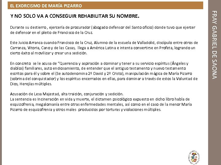EL EXORCISMO DE MARÍA PIZARRO Durante su destierro , ejercería de procurador (abogado defensor