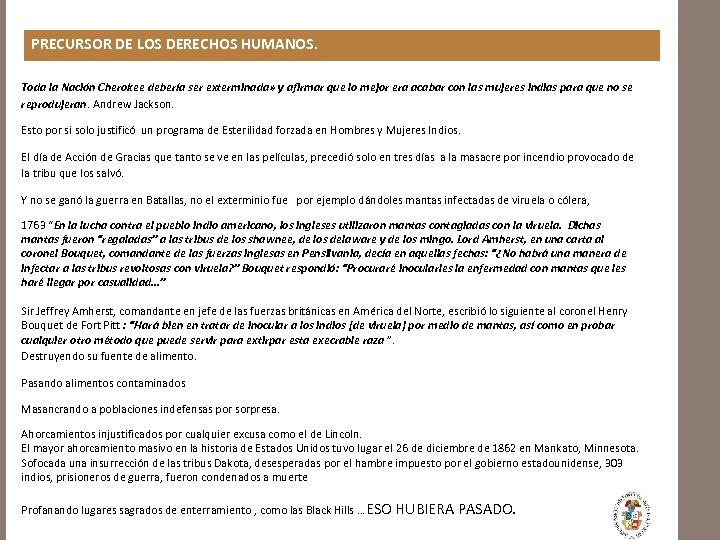 PRECURSOR DE LOS DERECHOS HUMANOS. Toda la Nación Cherokee debería ser exterminada» y afirmar