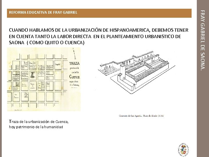 CUANDO HABLAMOS DE LA URBANIZACIÓN DE HISPANOAMERICA, DEBEMOS TENER EN CUENTA TANTO LA LABOR