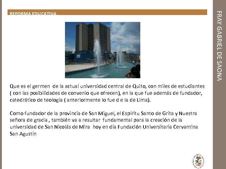  Que es el germen de la actual universidad central de Quito, con miles