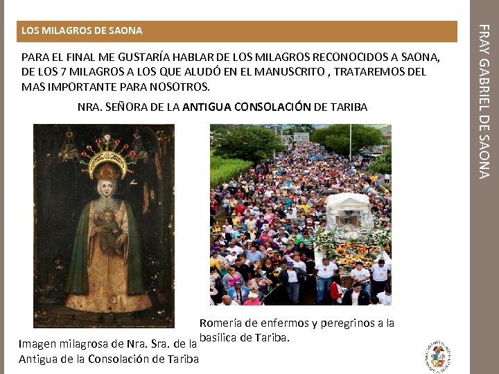 PARA EL FINAL ME GUSTARÍA HABLAR DE LOS MILAGROS RECONOCIDOS A SAONA, DE LOS