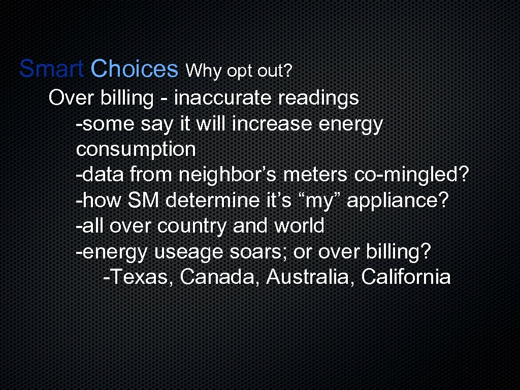 Smart Choices Why opt out? Over billing - inaccurate readings -some say it will