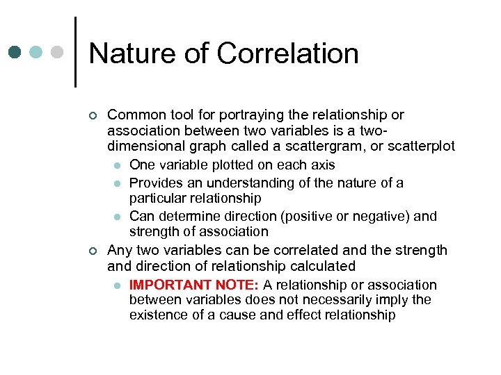 Nature of Correlation ¢ ¢ Common tool for portraying the relationship or association between