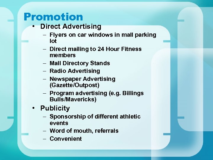 Promotion • Direct Advertising – Flyers on car windows in mall parking lot –