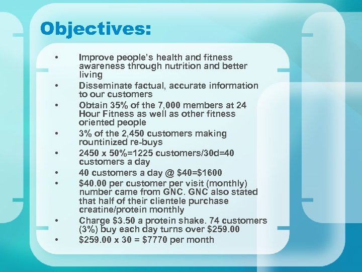 Objectives: • • • Improve people’s health and fitness awareness through nutrition and better