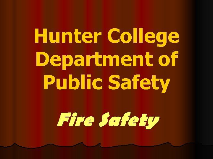 Hunter College Department of Public Safety Fire Safety 