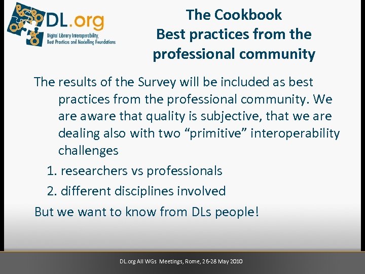 The Cookbook Best practices from the professional community The results of the Survey will