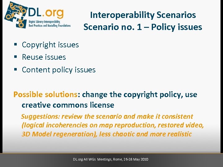 Interoperability Scenarios Scenario no. 1 – Policy issues § Copyright issues § Reuse issues