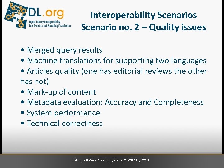 Interoperability Scenarios Scenario no. 2 – Quality issues • Merged query results • Machine